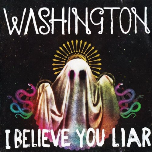 Washington - I Believe You Liar (2010)