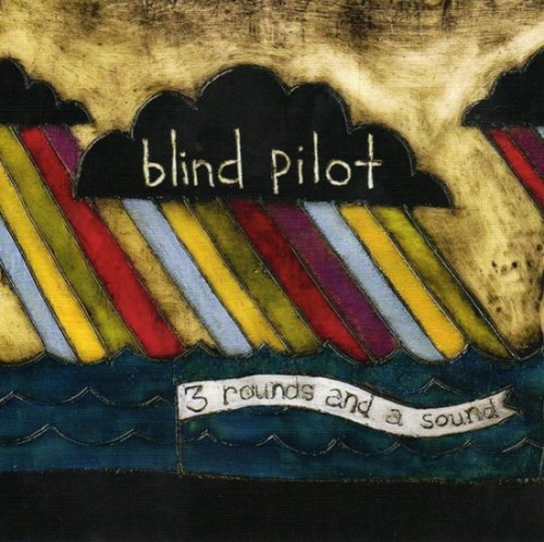 Blind Pilot - 3 Rounds and a Sound (2008)