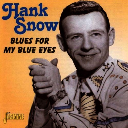 Hank Snow - Blues For My Blues Eyes (2000)