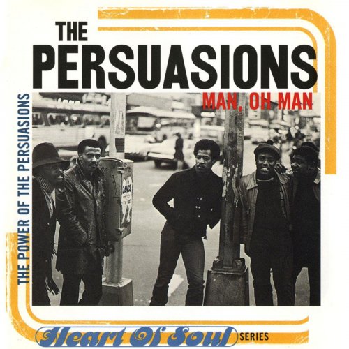 The Persuasions - Man, Oh Man꞉ The Power Of Persuasion (2011)