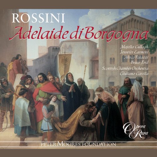 Scottish Chamber Orchestra, Giuliano Carella - Rossini: Adelaide di Borgogna (2006)
