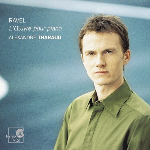 Alexandre Tharaud - Ravel: L'Oeuvre pour piano, integrale (2007)