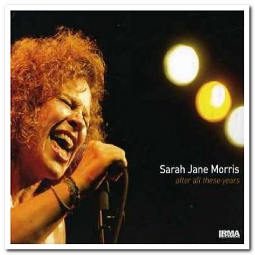 Sarah Jane Morris - Love and Pain & After All These Years (2003/2006)