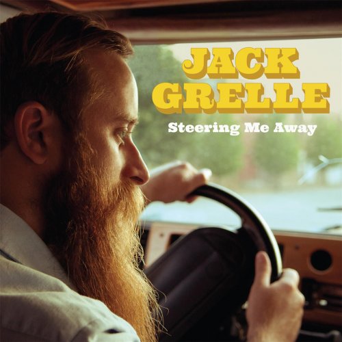 Jack Grelle - Steering Me Away (2014)