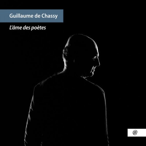 Guillaume de Chassy, Elise Caron, Thomas Savy, Arnault Cuisinier - L'âme des poètes (2021)