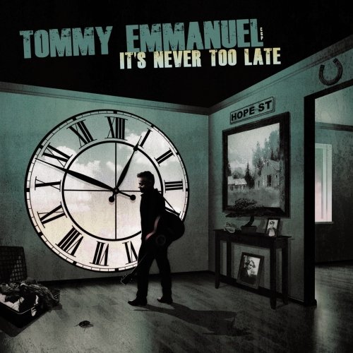 Tommy Emmanuel - It's Never Too Late (2015) [Hi-Res]