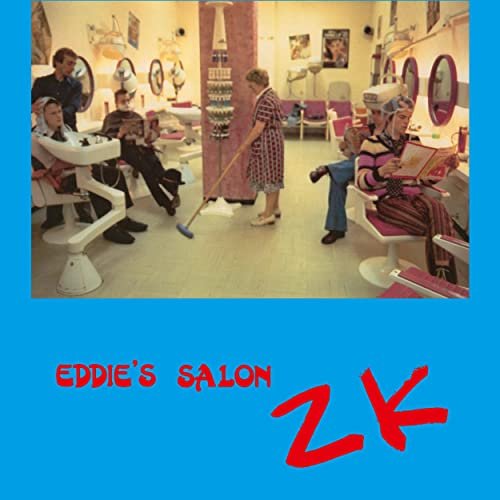 ZK - Eddie's Salon (1981/2021)