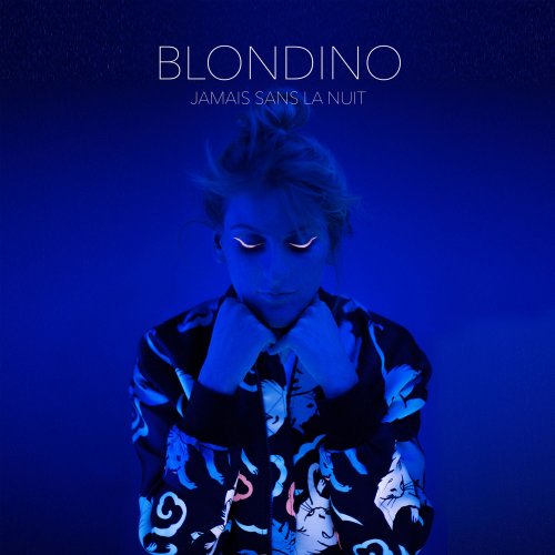 Blondino - Jamais sans la nuit (2016) Hi-Res