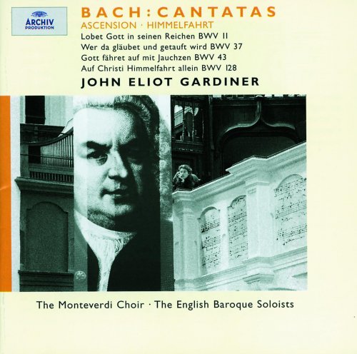 English Baroque Soloists, John Eliot Gardiner - J.S. Bach: Ascension Cantatas BWV 11, 37, 43 & 128 (2000)