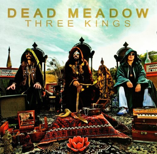 Dead Meadow - Three Kings (2010)