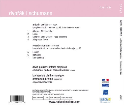 La Chambre Philharmonique, Emmanuel Krivine - Dvořák: Symphony No. 9 "From the New World" - Schumann: Concertpiece for Four Horns and Orchestra (2008)