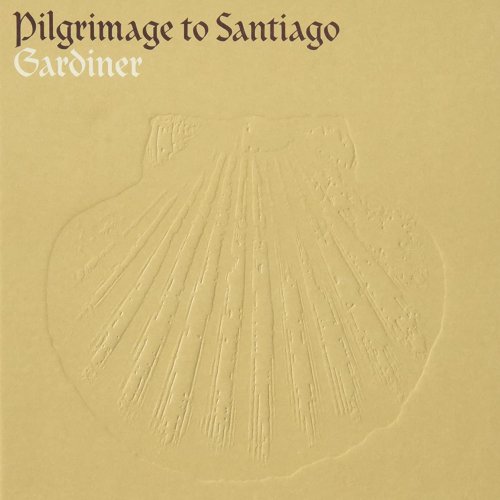 The Monteverdi Choir, John Eliot Gardiner - Pilgrimage to Santiago (2000)