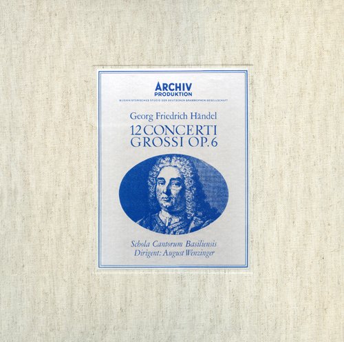 Schola Cantorum Basiliensis, August Wenzinger - Handel: 12 Concerti grossi, Op.6 (1964) LP