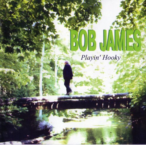 Bob James - Playin' Hooky (1997) FLAC