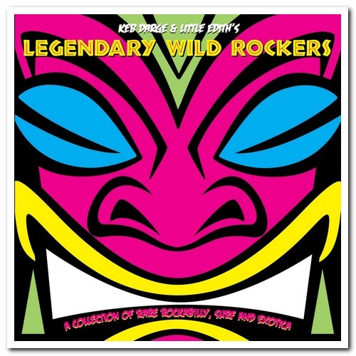 VA - Keb Darge & Little Edith's Legendary Rockin' R&B & Wild Rockers (2010/2011)