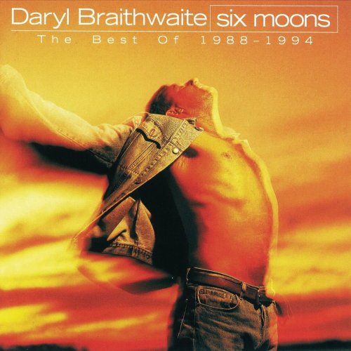 Daryl Braithwaite - Six Moons (The Best Of Daryl Braithwaite 1988 - 1994) (1994)