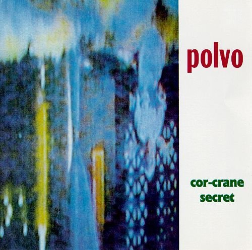Polvo - Cor-Crane Secret (1992)
