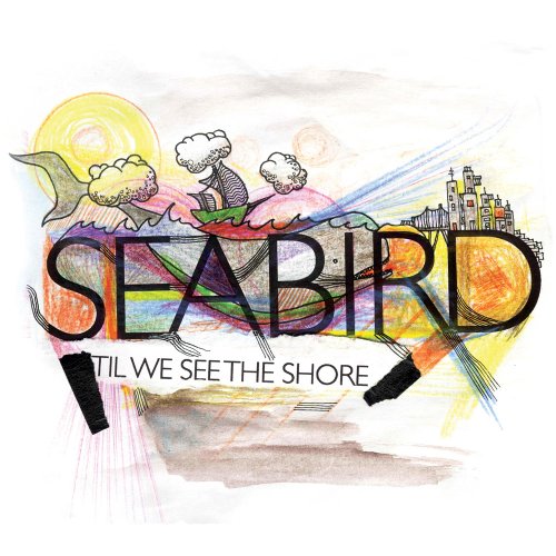 Seabird - 'Til We See The Shore (2008)