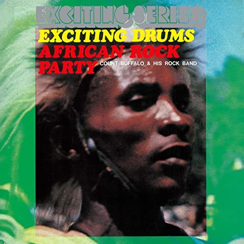 Count Buffalo & His Rock Band - Exciting Drums African Rock Party (1969/2021)