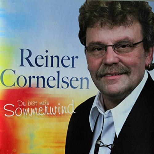 Reiner Cornelsen - Du bist mein Sommerwind (2007)