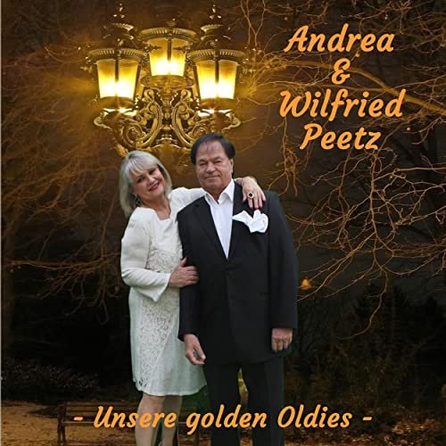 Andrea & Wilfried Peetz - Unsere golden Oldies (2021)