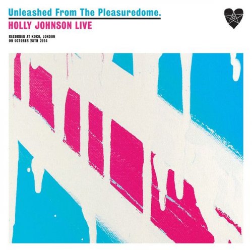 Holly Johnson - Unleashed From The Pleasuredome (Live at KOKO) (2021)