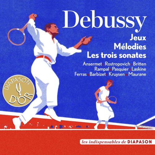 Ernest Ansermet, Mstislav Rostropovich, Benjamin Britten, Jean-Pierre Rampal - Debussy: Jeux, Mélodies & Les trois sonates (2013)