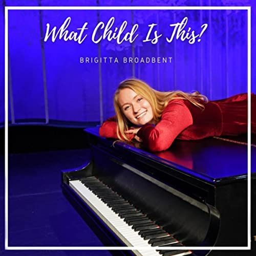 Brigitta Broadbent - What Child Is This? (2021)