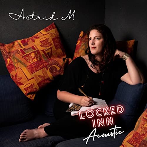 Astrid M - LOCKED INN Acoustic (2021)