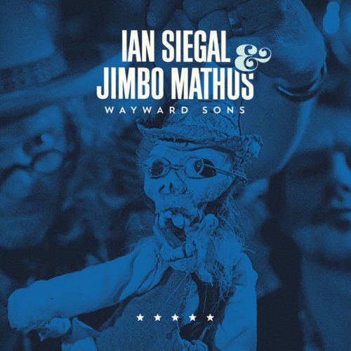 Ian Siegal & Jimbo Mathus - Wayward Sons (2018)