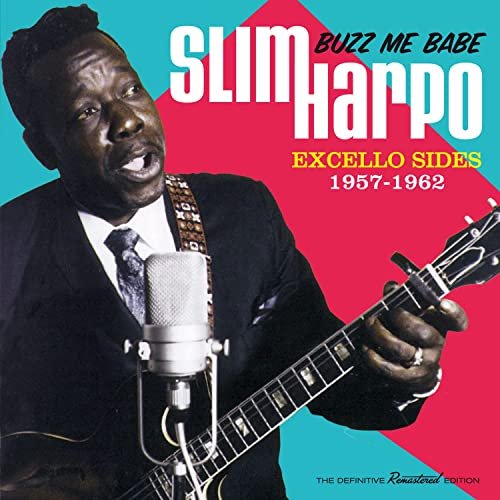 Slim Harpo - Buzz Me Babe: Excello Sides, 1957-1962 (2021)