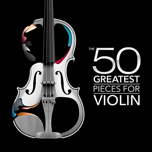 VA - The 50 Greatest Pieces for Violin (2021)