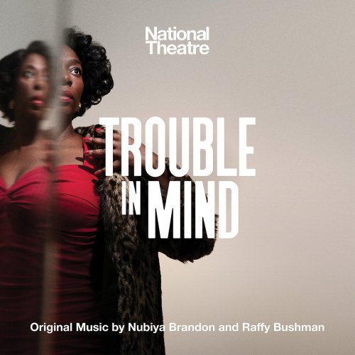 Nubiya Brandon, Raffy Bushman, Nushape Orchestra - Trouble in Mind (2021) [Hi-Res]