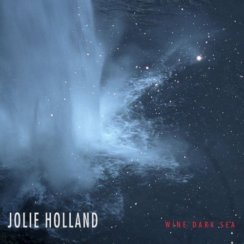 Jolie Holland - Wine Dark Sea (2014) [Hi-Res]