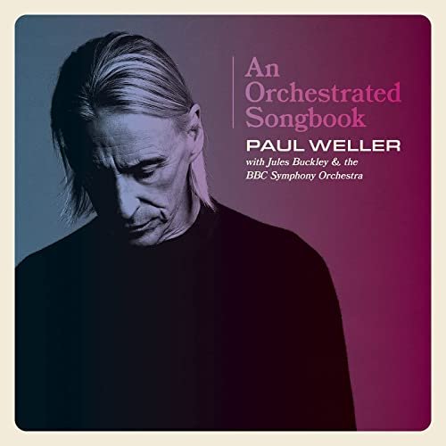 Paul Weller - An Orchestrated Songbook With Jules Buckley & The BBC Symphony Orchestra (2021) [Hi-Res]