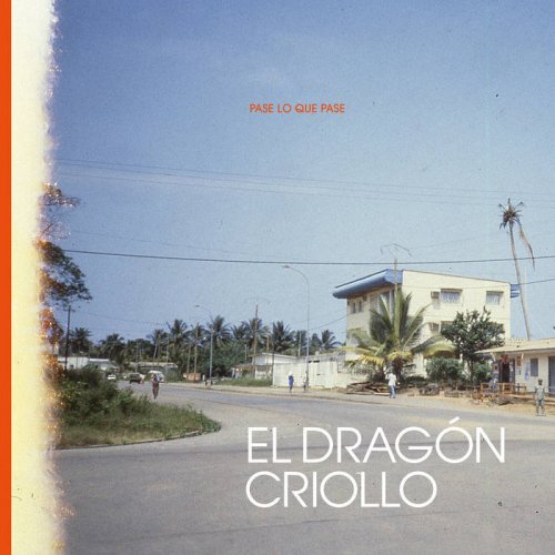 El Dragón Criollo - Pase lo Que Pase (2021)