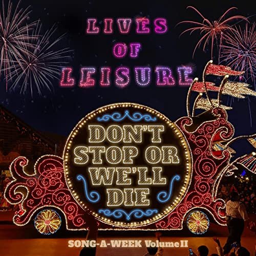Don't Stop or We'll Die - Lives of Leisure, SONG-A-WEEK Volume II (2021) Hi Res