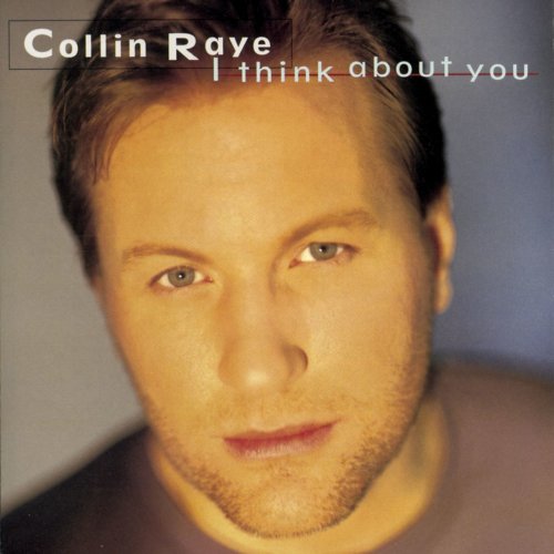 Collin Raye - I Think About You (1995)