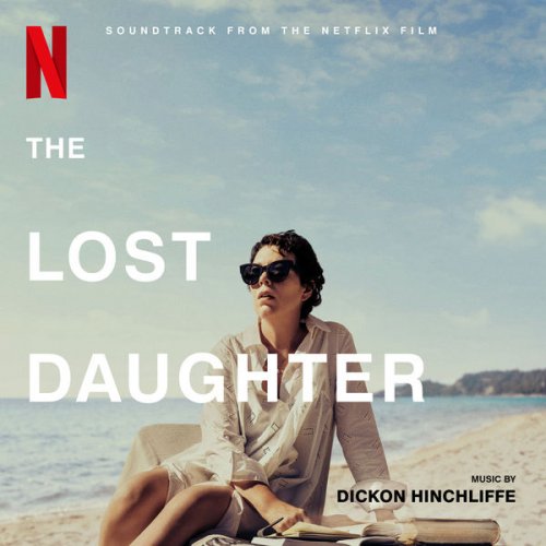 Dickon Hinchliffe - The Lost Daughter (Soundtrack from the Netflix Film) (2021) [Hi-Res]