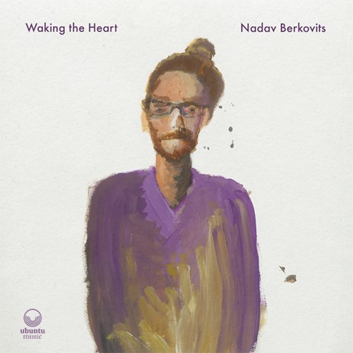 Nadav Berkovits - Waking the Heart (2021) [Hi-Res]