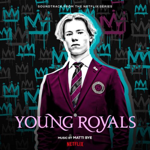 Matti Bye - Young Royals (Soundtrack from the Netflix Series) (2021) [Hi-Res]