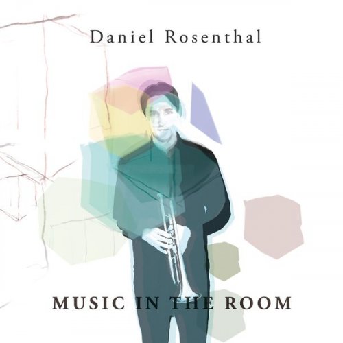 Daniel Rosenthal - Music In the Room (2017) FLAC