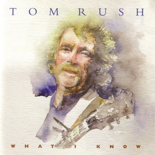 Tom Rush - What I Know (2009) CD-Rip