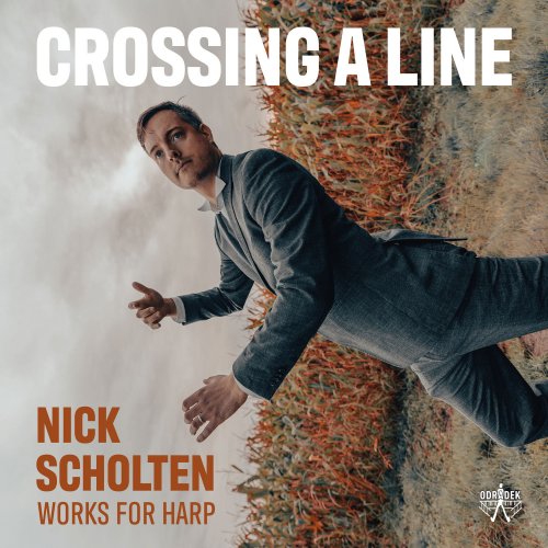 Nick Scholten - Crossing A Line - Works For Harp (2021) [Hi-Res]