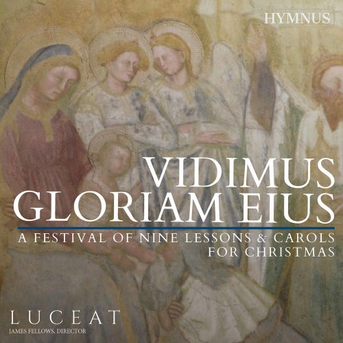 James Fellows, Luceat Choir - Vidimmus Gloriam Eius: A Festival of Nine Lessons & Carols for Christmas (2021) [Hi-Res]