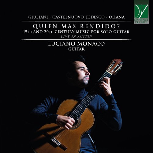 Luciano Monaco - Quien Mas Rendido? (19th and 20th Century Music for Solo Guitar - Live in Austin) (2021) [Hi-Res]