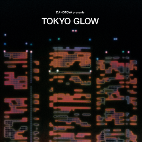 DJ NOTOYA - DJ NOTOYA Presents TOKYO GLOW: Japanese City Pop, Funk & Boogie (2021)