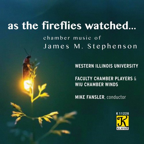 Western Illinois Univesity Faculty Chamber Players - As the Fireflies Watched: Chamber Music of James M. Stephenson (2021) Hi-Res