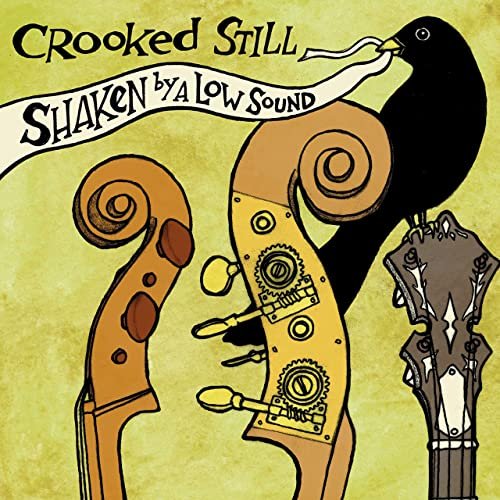 Crooked Still - Shaken By A Low Sound (Deluxe) (2021) Hi Res