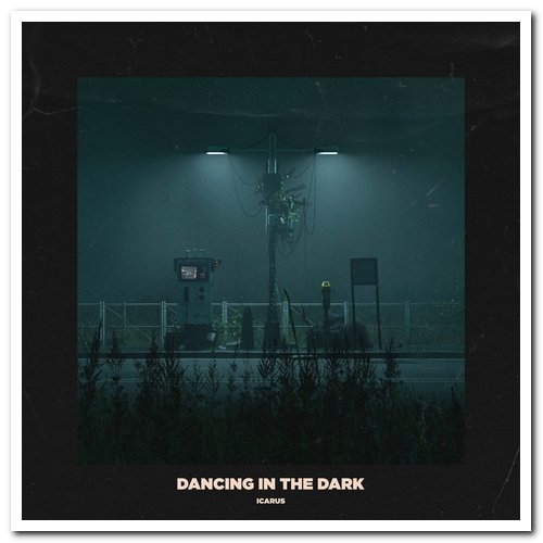 Icarus - Dancing In The Dark (2021) [Hi-Res]